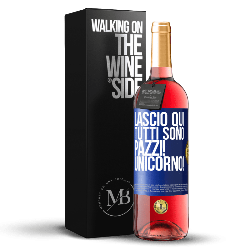 29,95 € Spedizione Gratuita | Vino rosato Edizione ROSÉ Lascio qui, tutti sono pazzi! Unicorno! Etichetta Blu. Etichetta personalizzabile Vino giovane Raccogliere 2024 Tempranillo