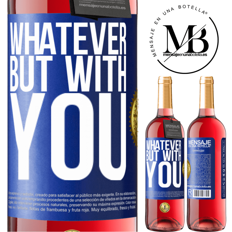 29,95 € Free Shipping | Rosé Wine ROSÉ Edition Whatever but with you Blue Label. Customizable label Young wine Harvest 2022 Tempranillo