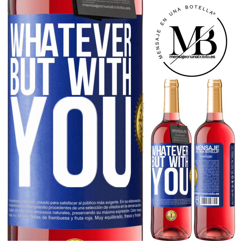 29,95 € Free Shipping | Rosé Wine ROSÉ Edition Whatever but with you Blue Label. Customizable label Young wine Harvest 2024 Tempranillo