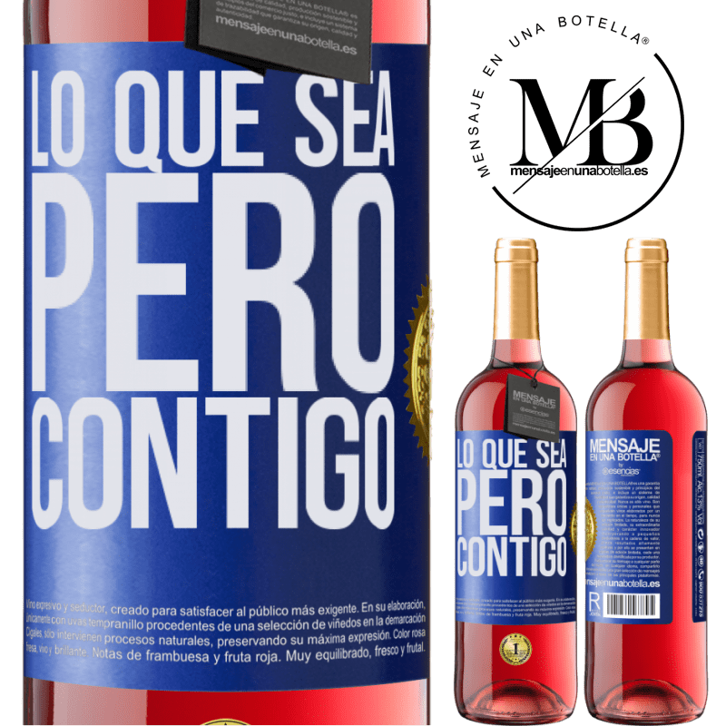 29,95 € Envío gratis | Vino Rosado Edición ROSÉ Lo que sea, pero contigo Etiqueta Azul. Etiqueta personalizable Vino joven Cosecha 2024 Tempranillo