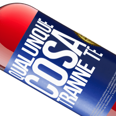 Espressioni Uniche e Personali. «Qualunque cosa tranne te» Edizione ROSÉ