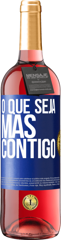 29,95 € Envio grátis | Vinho rosé Edição ROSÉ O que seja mas contigo Etiqueta Azul. Etiqueta personalizável Vinho jovem Colheita 2024 Tempranillo