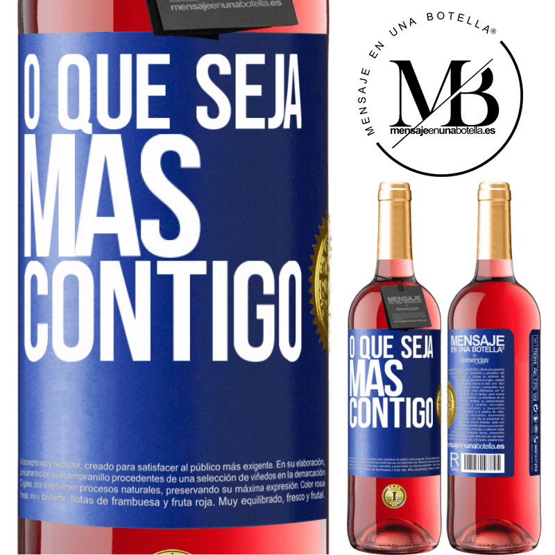 29,95 € Envio grátis | Vinho rosé Edição ROSÉ O que seja mas contigo Etiqueta Azul. Etiqueta personalizável Vinho jovem Colheita 2024 Tempranillo