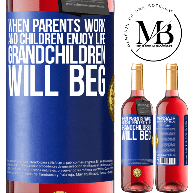 29,95 € Free Shipping | Rosé Wine ROSÉ Edition When parents work and children enjoy life, grandchildren will beg Blue Label. Customizable label Young wine Harvest 2021 Tempranillo