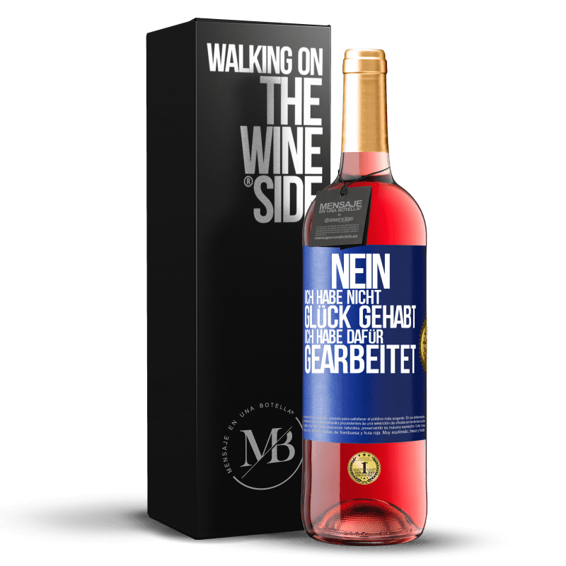 29,95 € Kostenloser Versand | Roséwein ROSÉ Ausgabe Nein, ich habe nicht Glück gehabt. Ich habe dafür gearbeitet Blaue Markierung. Anpassbares Etikett Junger Wein Ernte 2024 Tempranillo