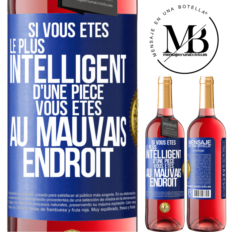 29,95 € Envoi gratuit | Vin rosé Édition ROSÉ Si vous êtes le plus intelligent d'une pièce, vous êtes au mauvais endroit Étiquette Bleue. Étiquette personnalisable Vin jeune Récolte 2023 Tempranillo