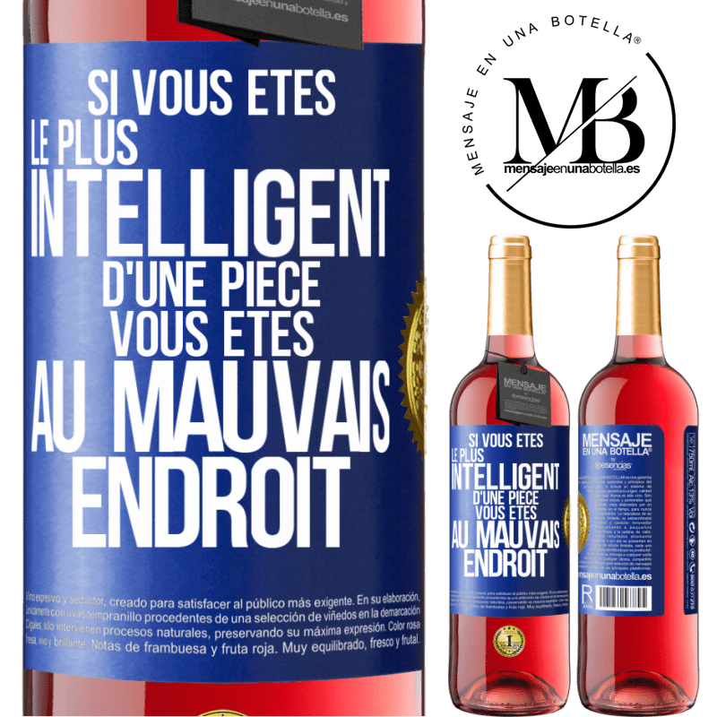 29,95 € Envoi gratuit | Vin rosé Édition ROSÉ Si vous êtes le plus intelligent d'une pièce, vous êtes au mauvais endroit Étiquette Bleue. Étiquette personnalisable Vin jeune Récolte 2025 Tempranillo