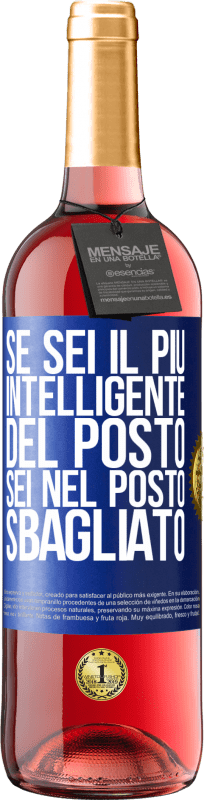 29,95 € | Vino rosato Edizione ROSÉ Se sei il più intelligente del posto, sei nel posto sbagliato Etichetta Blu. Etichetta personalizzabile Vino giovane Raccogliere 2024 Tempranillo