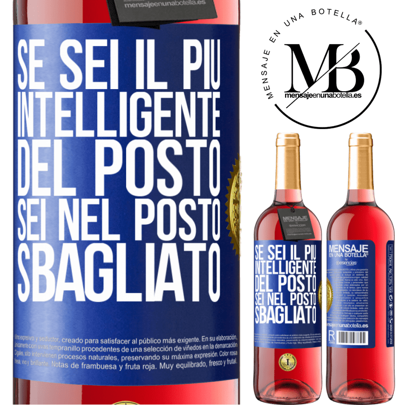 29,95 € Spedizione Gratuita | Vino rosato Edizione ROSÉ Se sei il più intelligente del posto, sei nel posto sbagliato Etichetta Blu. Etichetta personalizzabile Vino giovane Raccogliere 2023 Tempranillo