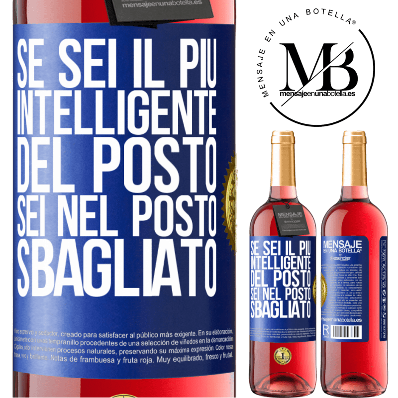 29,95 € Spedizione Gratuita | Vino rosato Edizione ROSÉ Se sei il più intelligente del posto, sei nel posto sbagliato Etichetta Blu. Etichetta personalizzabile Vino giovane Raccogliere 2025 Tempranillo