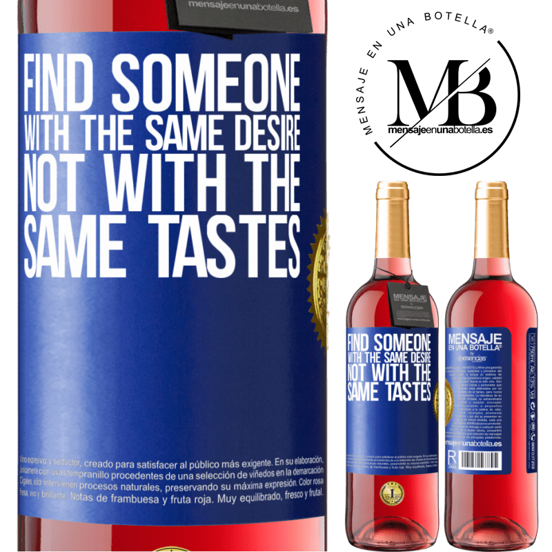 29,95 € Free Shipping | Rosé Wine ROSÉ Edition Find someone with the same desire, not with the same tastes Blue Label. Customizable label Young wine Harvest 2025 Tempranillo
