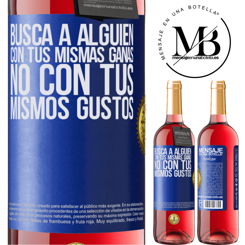 29,95 € Envío gratis | Vino Rosado Edición ROSÉ Busca a alguien con tus mismas ganas, no con tus mismos gustos Etiqueta Azul. Etiqueta personalizable Vino joven Cosecha 2024 Tempranillo