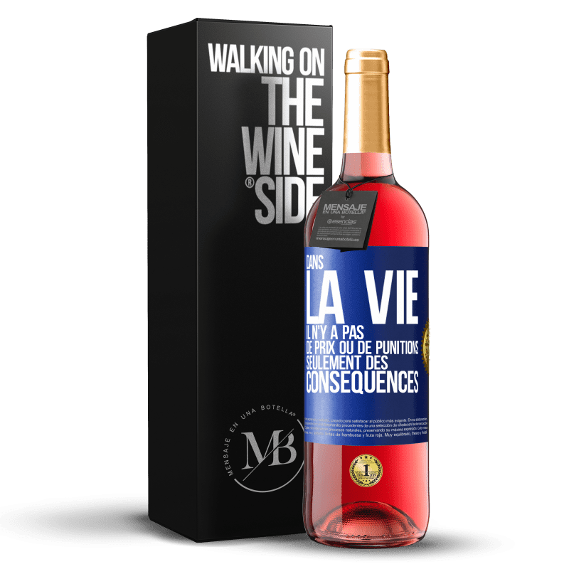 29,95 € Envoi gratuit | Vin rosé Édition ROSÉ Dans la vie il n'y a pas de prix ou de punitions. Seulement des conséquences Étiquette Bleue. Étiquette personnalisable Vin jeune Récolte 2024 Tempranillo