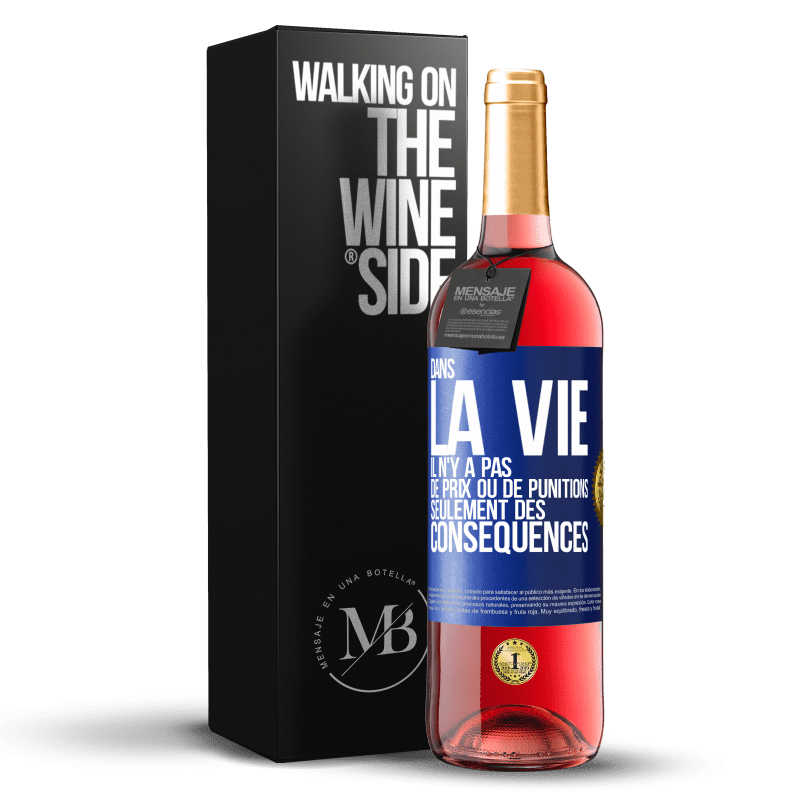 29,95 € Envoi gratuit | Vin rosé Édition ROSÉ Dans la vie il n'y a pas de prix ou de punitions. Seulement des conséquences Étiquette Bleue. Étiquette personnalisable Vin jeune Récolte 2025 Tempranillo