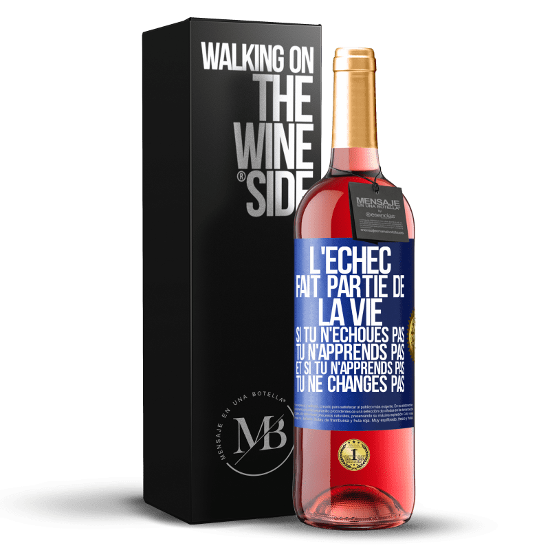 29,95 € Envoi gratuit | Vin rosé Édition ROSÉ L'échec fait partie de la vie. Si tu n'échoues pas tu n'apprends pas et si tu n'apprends pas tu ne changes pas Étiquette Bleue. Étiquette personnalisable Vin jeune Récolte 2024 Tempranillo