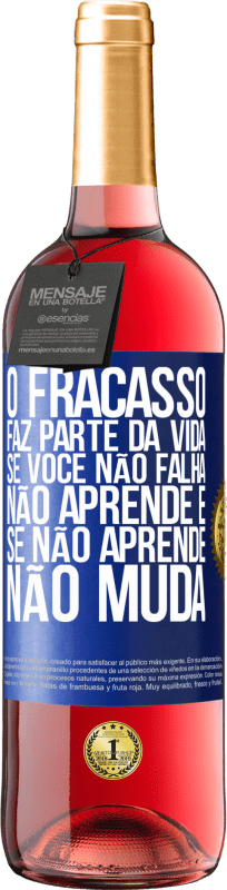 Envio grátis | Vinho rosé Edição ROSÉ O fracasso faz parte da vida. Se você não falha, não aprende e, se não aprende, não muda Etiqueta Azul. Etiqueta personalizável Vinho jovem Colheita 2023 Tempranillo