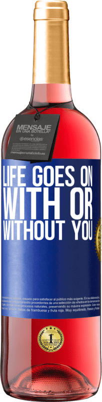 29,95 € Free Shipping | Rosé Wine ROSÉ Edition Life goes on, with or without you Blue Label. Customizable label Young wine Harvest 2025 Tempranillo