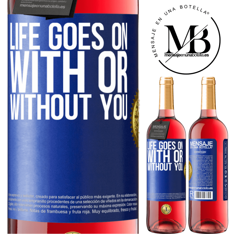 29,95 € Free Shipping | Rosé Wine ROSÉ Edition Life goes on, with or without you Blue Label. Customizable label Young wine Harvest 2021 Tempranillo