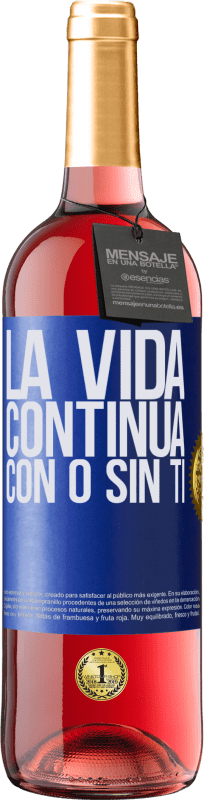 29,95 € | Vino Rosado Edición ROSÉ La vida continua, con o sin ti Etiqueta Azul. Etiqueta personalizable Vino joven Cosecha 2023 Tempranillo