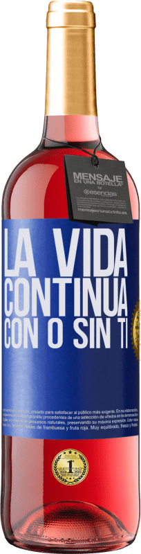 29,95 € | Vino Rosado Edición ROSÉ La vida continua, con o sin ti Etiqueta Azul. Etiqueta personalizable Vino joven Cosecha 2024 Tempranillo