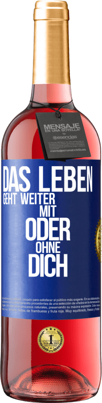 29,95 € | Roséwein ROSÉ Ausgabe Das Leben geht weiter, mit oder ohne dich Blaue Markierung. Anpassbares Etikett Junger Wein Ernte 2024 Tempranillo