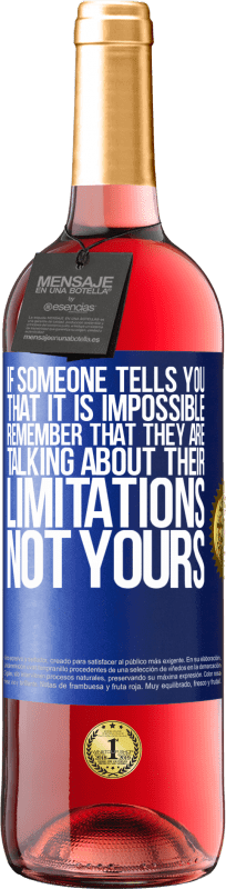«If someone tells you that it is impossible, remember that they are talking about their limitations, not yours» ROSÉ Edition