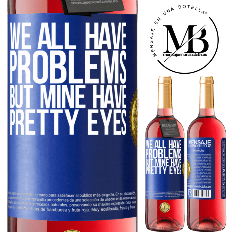 29,95 € Free Shipping | Rosé Wine ROSÉ Edition We all have problems, but mine have pretty eyes Blue Label. Customizable label Young wine Harvest 2022 Tempranillo