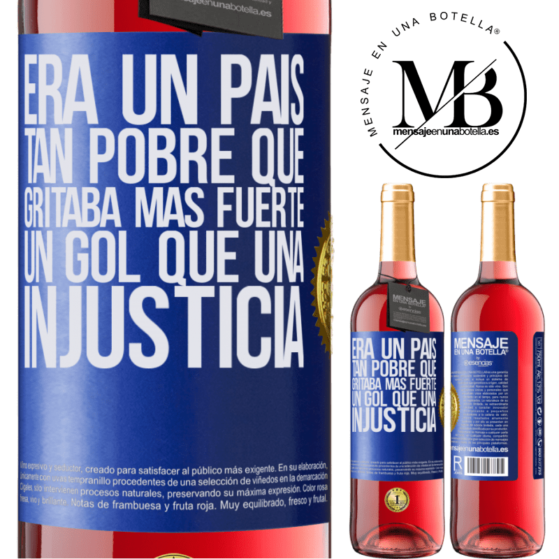 29,95 € Envío gratis | Vino Rosado Edición ROSÉ Era un país tan pobre que gritaba más fuerte un gol que una injusticia Etiqueta Azul. Etiqueta personalizable Vino joven Cosecha 2022 Tempranillo