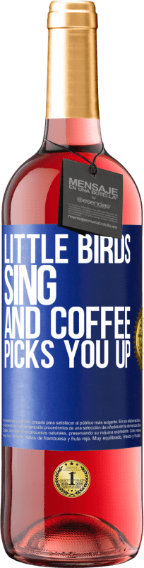 29,95 € Free Shipping | Rosé Wine ROSÉ Edition Little birds sing and coffee picks you up Blue Label. Customizable label Young wine Harvest 2025 Tempranillo
