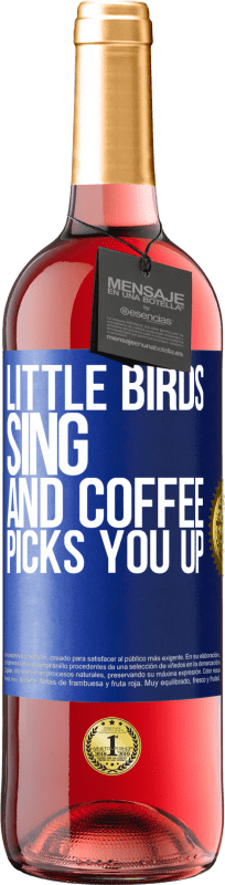 29,95 € | Розовое вино Издание ROSÉ Маленькие птички поют и кофе поднимает тебя Синяя метка. Настраиваемая этикетка Молодое вино Урожай 2023 Tempranillo