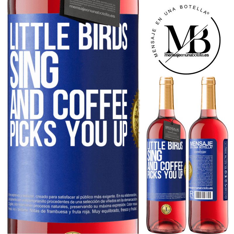 24,95 € Free Shipping | Rosé Wine ROSÉ Edition Little birds sing and coffee picks you up Blue Label. Customizable label Young wine Harvest 2021 Tempranillo