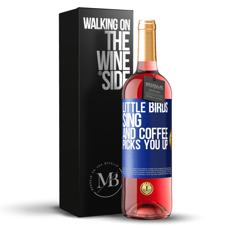 29,95 € Бесплатная доставка | Розовое вино Издание ROSÉ Маленькие птички поют и кофе поднимает тебя Синяя метка. Настраиваемая этикетка Молодое вино Урожай 2023 Tempranillo