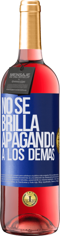 29,95 € Envío gratis | Vino Rosado Edición ROSÉ No se brilla apagando a los demás Etiqueta Azul. Etiqueta personalizable Vino joven Cosecha 2025 Tempranillo