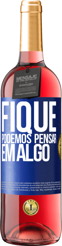 29,95 € | Vinho rosé Edição ROSÉ Fique, podemos pensar em algo Etiqueta Azul. Etiqueta personalizável Vinho jovem Colheita 2024 Tempranillo