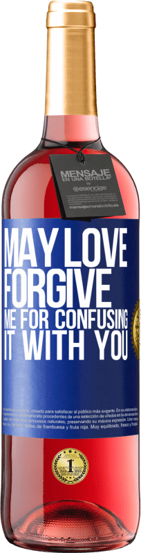 29,95 € Free Shipping | Rosé Wine ROSÉ Edition May love forgive me for confusing it with you Blue Label. Customizable label Young wine Harvest 2025 Tempranillo