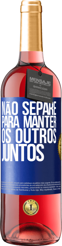 29,95 € | Vinho rosé Edição ROSÉ Não separe para manter os outros juntos Etiqueta Azul. Etiqueta personalizável Vinho jovem Colheita 2025 Tempranillo