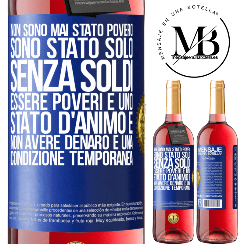 29,95 € Spedizione Gratuita | Vino rosato Edizione ROSÉ Non sono mai stato povero, sono stato solo senza soldi. Essere poveri è uno stato d'animo e non avere denaro è una Etichetta Blu. Etichetta personalizzabile Vino giovane Raccogliere 2024 Tempranillo