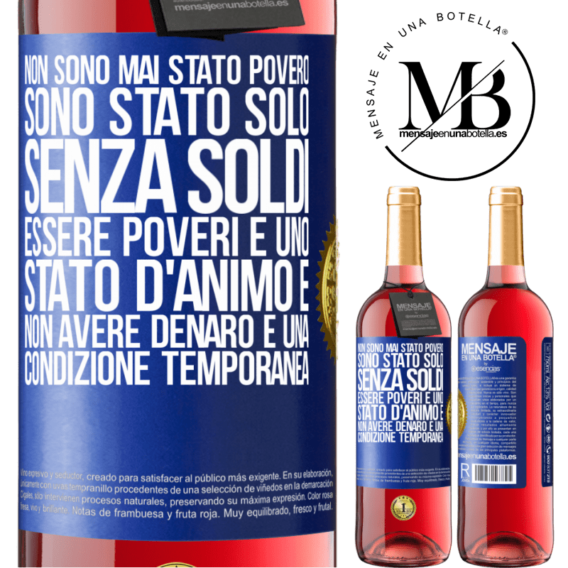 29,95 € Spedizione Gratuita | Vino rosato Edizione ROSÉ Non sono mai stato povero, sono stato solo senza soldi. Essere poveri è uno stato d'animo e non avere denaro è una Etichetta Blu. Etichetta personalizzabile Vino giovane Raccogliere 2025 Tempranillo