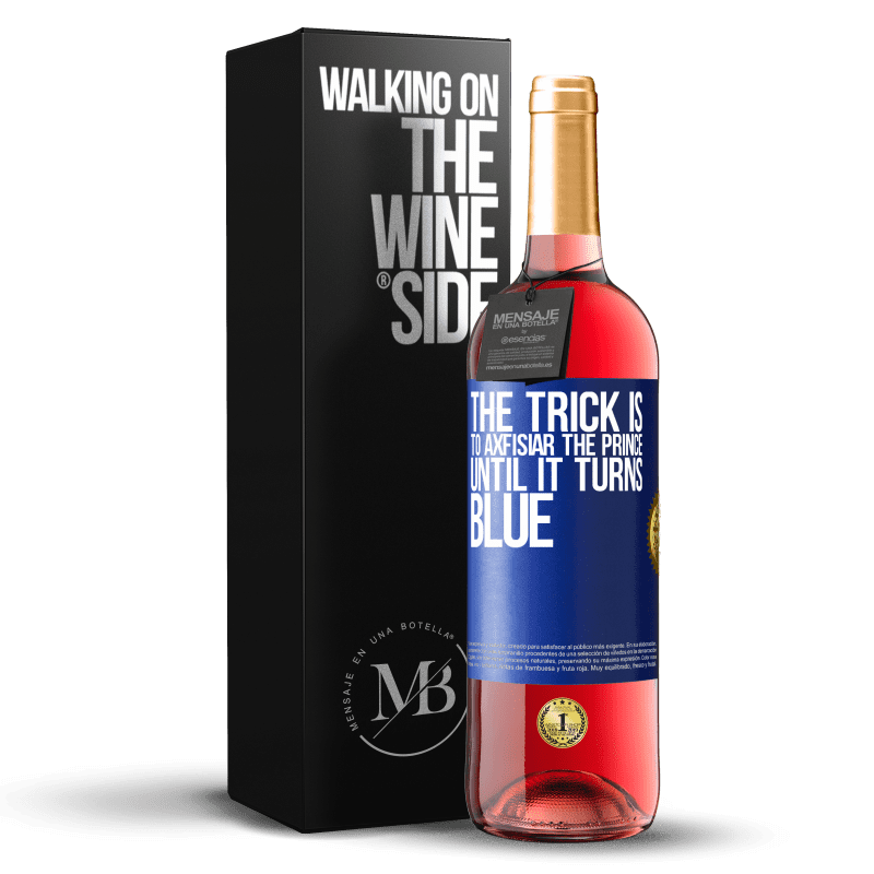 29,95 € Бесплатная доставка | Розовое вино Издание ROSÉ Хитрость заключается в том, чтобы аксфизиар принца, пока он не станет синим Синяя метка. Настраиваемая этикетка Молодое вино Урожай 2023 Tempranillo