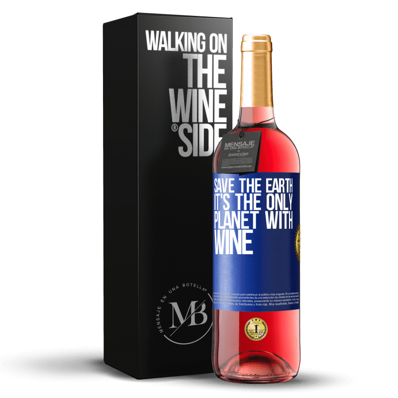 29,95 € Free Shipping | Rosé Wine ROSÉ Edition Save the earth. It's the only planet with wine Blue Label. Customizable label Young wine Harvest 2023 Tempranillo