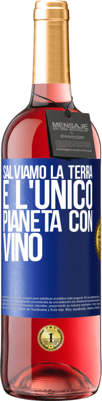 29,95 € | Vino rosato Edizione ROSÉ Salviamo la terra. È l'unico pianeta con vino Etichetta Blu. Etichetta personalizzabile Vino giovane Raccogliere 2024 Tempranillo