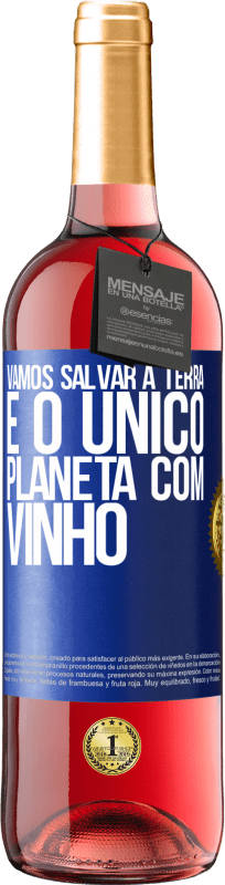 29,95 € | Vinho rosé Edição ROSÉ Vamos salvar a terra. É o único planeta com vinho Etiqueta Azul. Etiqueta personalizável Vinho jovem Colheita 2024 Tempranillo