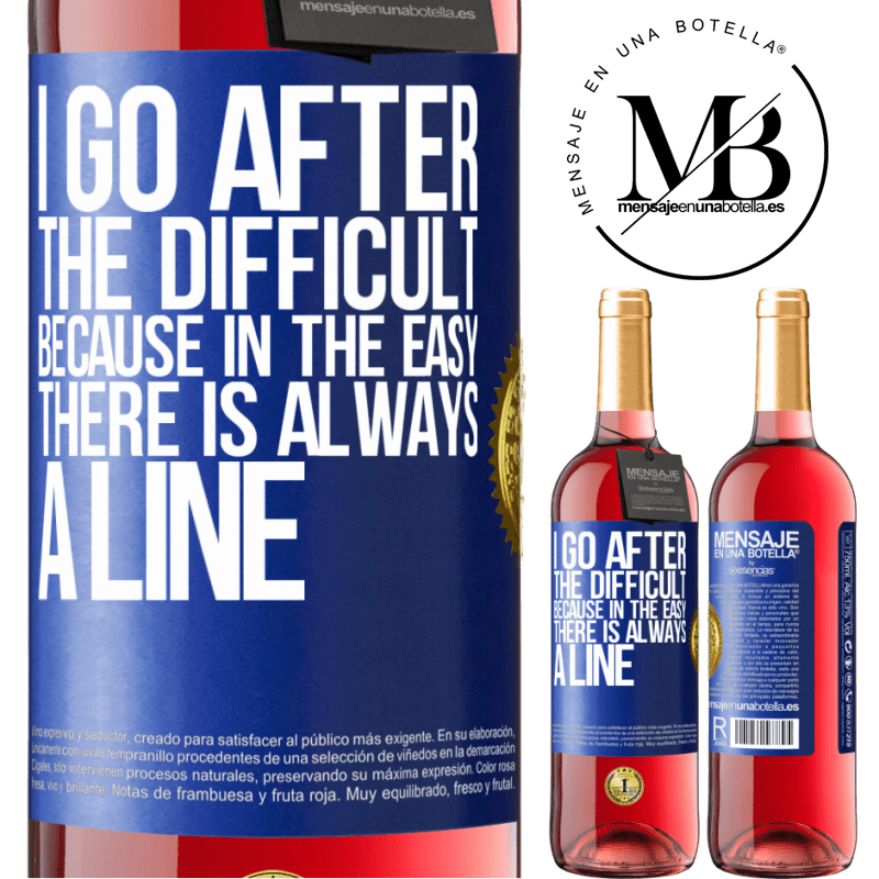 29,95 € Free Shipping | Rosé Wine ROSÉ Edition I go after the difficult, because in the easy there is always a line Blue Label. Customizable label Young wine Harvest 2022 Tempranillo