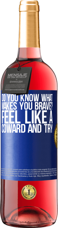 24,95 € Free Shipping | Rosé Wine ROSÉ Edition do you know what makes you brave? Feel like a coward and try Blue Label. Customizable label Young wine Harvest 2021 Tempranillo