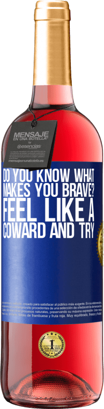 29,95 € | Rosé Wine ROSÉ Edition do you know what makes you brave? Feel like a coward and try Blue Label. Customizable label Young wine Harvest 2024 Tempranillo