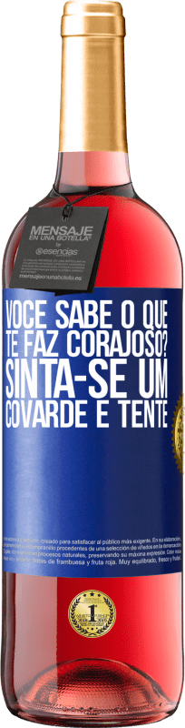 29,95 € | Vinho rosé Edição ROSÉ você sabe o que te faz corajoso? Sinta-se um covarde e tente Etiqueta Azul. Etiqueta personalizável Vinho jovem Colheita 2024 Tempranillo