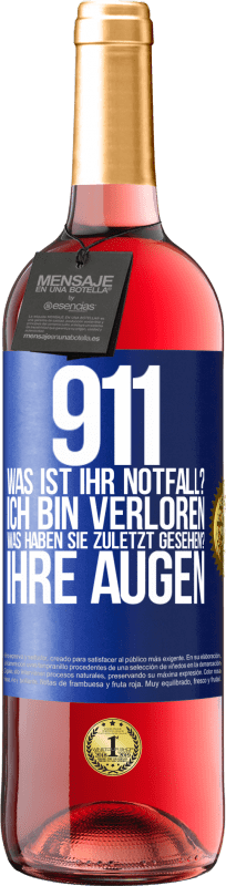 «911, was ist Ihr Notfall? Ich bin verloren. Was haben Sie zuletzt gesehen? Ihre Augen» ROSÉ Ausgabe
