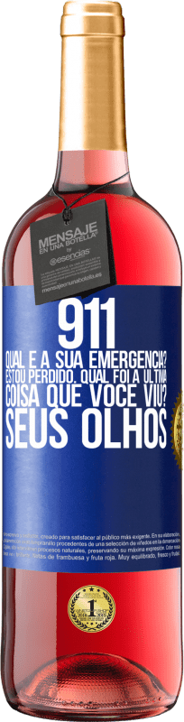 «911, qual é a sua emergência? Estou perdido. Qual foi a última coisa que você viu? Seus olhos» Edição ROSÉ