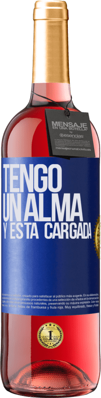 «Tengo un alma y está cargada» Edición ROSÉ