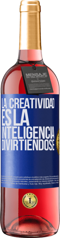 29,95 € | Vino Rosado Edición ROSÉ La creatividad es la inteligencia divirtiéndose Etiqueta Azul. Etiqueta personalizable Vino joven Cosecha 2024 Tempranillo